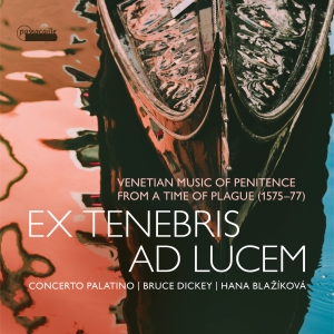 Hana Blazikova  Bruce Dickey Conc - Ex Tenebris Ad Lucem in the group CD / Klassiskt at Bengans Skivbutik AB (5571276)