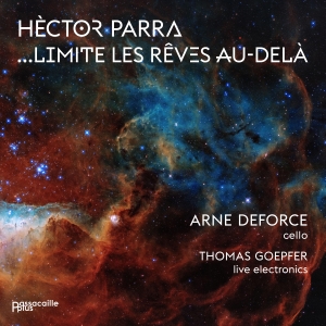 Arne Deforce Thomas Goepfer - Hèctor Parra: …Limite Les Rêves Au- in the group CD / Klassiskt at Bengans Skivbutik AB (5571285)