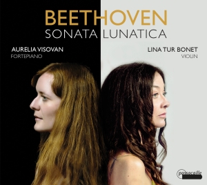 Lina Tur Bonet Aurelia Visovan - Ludwig Van Beethoven: Sonata Lunati in the group OUR PICKS / Christmas gift tip CD at Bengans Skivbutik AB (5571314)