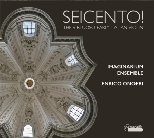 Enrico Onofri/Imaginarium Ensemble - Seicento! - The Virtuoso Early Ital in the group CD / Klassiskt at Bengans Skivbutik AB (5571323)