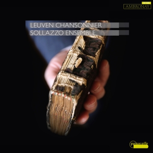 Sollazzo Ensemble - The Leuven Chansonnier Vol. 1 - Wor in the group OUR PICKS / Christmas gift tip CD at Bengans Skivbutik AB (5571390)