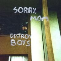 Destroy Boys - Sorry, Mom in the group OTHER / Övrigt /  at Bengans Skivbutik AB (5571544)