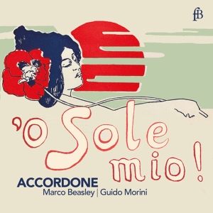 Accordone Marco Beasley Guido Mor - O Sole Mio - A Journey To The Art O in the group CD / Klassiskt at Bengans Skivbutik AB (5571650)