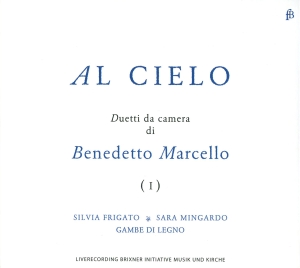 Frigato/Mingardo/Gambe Di Legno - Benedetto Marcello: Al Cielo - Duet in the group OUR PICKS / Christmas gift tip CD at Bengans Skivbutik AB (5571860)