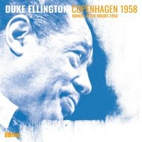 Ellington Duke - Copenhagen 1958 in the group OUR PICKS / Frontpage - CD New & Forthcoming at Bengans Skivbutik AB (5571954)