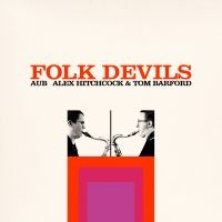 Aub (Alex Hitchcock & Tom Barford) - Folk Devils in the group CD / Upcoming releases / Jazz at Bengans Skivbutik AB (5572058)