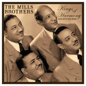 Mills Brothers The - The Kings Of Harmony: R&B Hits And in the group OUR PICKS / Friday Releases / Friday the 29th november 2024 at Bengans Skivbutik AB (5572154)