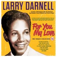 Darnell Larry - For You My Love - The Singles Colle in the group CD / Upcoming releases / Pop-Rock at Bengans Skivbutik AB (5572168)