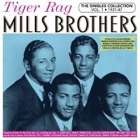 Mills Brothers - Tiger Rag - The Singles Collection in the group CD / Upcoming releases / Pop-Rock at Bengans Skivbutik AB (5572171)