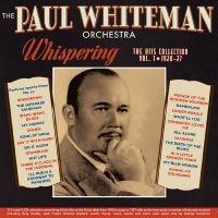 Paul Whiteman Orchestra The - Whispering - The Hits Collection Vo in the group CD / Upcoming releases / Pop-Rock at Bengans Skivbutik AB (5572173)