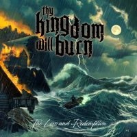 Thy Kingdom Will Burn - Loss And Redemption The in the group CD / Upcoming releases / Hårdrock at Bengans Skivbutik AB (5572407)