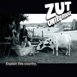 Zut Un Feu Rouge - Explain This Country in the group CD / Pop-Rock at Bengans Skivbutik AB (5572428)