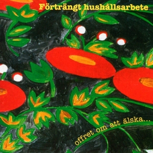 Förträngt Hushållsarbete - Offret Om Att Älska in the group OUR PICKS / Christmas gift tip CD at Bengans Skivbutik AB (5572430)