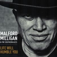 Milligan Malford & The Southern Ace - Life Will Humble You in the group CD / RnB-Soul at Bengans Skivbutik AB (5573093)