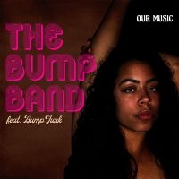 Bump Band - Our Music in the group CD / RnB-Soul at Bengans Skivbutik AB (5573112)