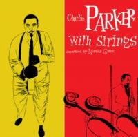 Parker Charlie - Charlie Parker With Strings in the group OUR PICKS / Frontpage - Vinyl New & Forthcoming at Bengans Skivbutik AB (5574041)