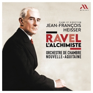 Jean-Francois Heisser | Orchestre De Chambre Nouvelle-Aquitaine - Ravel: L'alchimiste in the group OTHER / Övrigt / at Bengans Skivbutik AB (5574101)