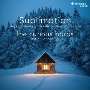 The Curious Bards | Ilektra Platiopoulou - Sublimation: Songs & Dances From 18Th-Century Scandinavia in the group OTHER / Övrigt / at Bengans Skivbutik AB (5574104)