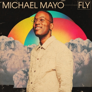 Michael Mayo - Fly in the group OUR PICKS / Frontpage - CD New & Forthcoming at Bengans Skivbutik AB (5574119)