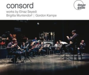 Consord - Works By Seyedi, Muntendorf & Kampe in the group CD / Klassiskt at Bengans Skivbutik AB (5574123)