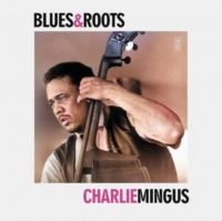 Mingus Charlie - Blues & Roots in the group OUR PICKS / Friday Releases / Friday the 29th november 2024 at Bengans Skivbutik AB (5574189)