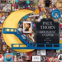 Thorn Paul - Life Is Just A Vapor in the group CD / Upcoming releases / Pop-Rock at Bengans Skivbutik AB (5574288)