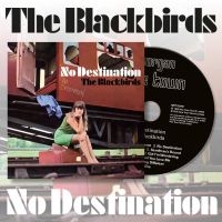 Blackbirds The - No Destination in the group CD / Upcoming releases / Pop-Rock at Bengans Skivbutik AB (5574293)