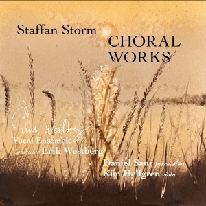 Erik Westberg Vokalensemble - Staffan Storm - Choral Works in the group CD / Upcoming releases / Classical at Bengans Skivbutik AB (5574493)