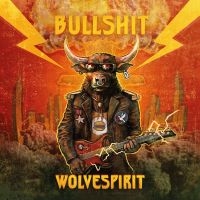 Wolvespirit - Bullshit (Digipack) in the group CD / Upcoming releases / Hårdrock at Bengans Skivbutik AB (5574530)