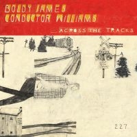 Boldy James & Conductor Williams - Across The Tracks in the group OUR PICKS / Friday Releases / 2025-01-10 at Bengans Skivbutik AB (5574755)