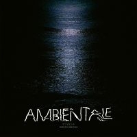 Various Artists - Ambientale (Compiled By Charles Bal in the group CD / Upcoming releases / Pop-Rock at Bengans Skivbutik AB (5574772)