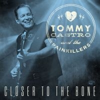 Castro Tommy - Closer To The Bone in the group CD / Upcoming releases / Blues at Bengans Skivbutik AB (5574821)