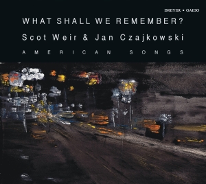 Scot Weir Jan Czajkowski - What Shall We Remember? in the group OUR PICKS / Christmas gift tip CD at Bengans Skivbutik AB (5574903)