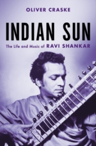 Oliver Craske - Indian Sun: The Life And Music Of Ravi Shankar  in the group OTHER / Övriga böcker at Bengans Skivbutik AB (5574929)