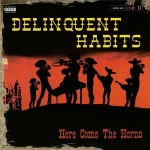 Delinquent Habits - Here Comes The Horns in the group OTHER / Övrigt / at Bengans Skivbutik AB (5574947)
