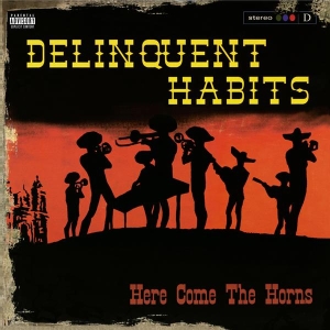 Delinquent Habits - Here Comes The Horns in the group OTHER / Övrigt / at Bengans Skivbutik AB (5574947)