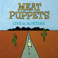 Meat Puppets - Live In Montana in the group VINYL / New releases / Pop-Rock at Bengans Skivbutik AB (5575133)