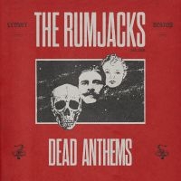 Rumjacks The - Dead Anthems in the group VINYL / Upcoming releases / Pop-Rock at Bengans Skivbutik AB (5575142)