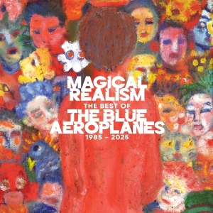 The Blue Aeroplanes - Magical Realism: The Best Of The Blue Aeroplanes 1985-2025 in the group VINYL / Pop-Rock at Bengans Skivbutik AB (5575217)