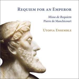 Pierre De Manchicourt - Requiem For An Emperor in the group CD / Upcoming releases / Classical at Bengans Skivbutik AB (5575442)