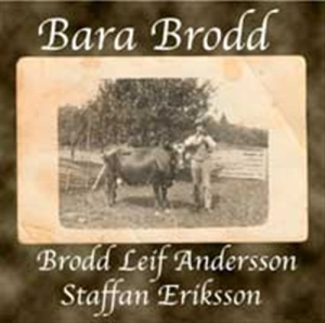 Andersson Brodd Leif / Eriksson Sta - Bara Brodd in the group CD / Elektroniskt,Svensk Folkmusik at Bengans Skivbutik AB (557559)