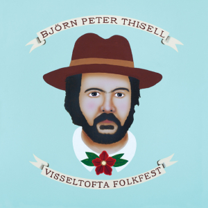 Björn Peter Thisell - Visseltofta Folkfest in the group OUR PICKS /  Christmas gift tip Vinyl at Bengans Skivbutik AB (5575671)