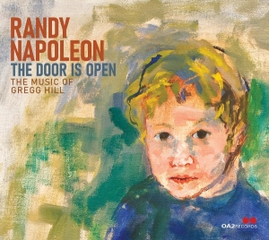 Randy Napoleon - The Door Is Open: The Music Of Gregg Hill in the group OTHER / Övrigt / at Bengans Skivbutik AB (5576058)