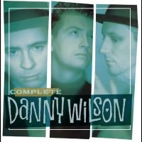 Wilson Danny - The Complete Danny Wilson in the group CD / Upcoming releases / Pop-Rock at Bengans Skivbutik AB (5576108)