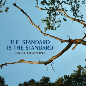 Stina Hellberg Agback - The Standard Is The Standard in the group OUR PICKS / Frontpage - CD New & Forthcoming at Bengans Skivbutik AB (5576202)