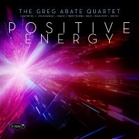 Greg Abate Quartet - Positive Energy in the group CD / Upcoming releases / Jazz at Bengans Skivbutik AB (5576285)