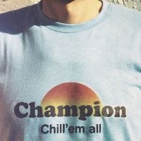 Champion - Chill 'Em All in the group VINYL / Pop-Rock at Bengans Skivbutik AB (5576364)