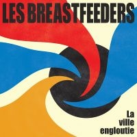 Les Breastfeeders - La Ville Engloutie in the group OUR PICKS / Frontpage - Vinyl New & Forthcoming at Bengans Skivbutik AB (5576367)