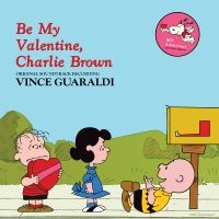 Guaraldi Vince - Be My Valentine, Charlie Brown in the group OUR PICKS / Friday Releases / 2025-01-17 at Bengans Skivbutik AB (5576406)