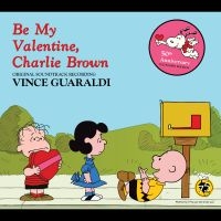 Guaraldi Vince - Be My Valentine, Charlie Brown in the group OUR PICKS / Friday Releases / 2025-01-17 at Bengans Skivbutik AB (5576407)